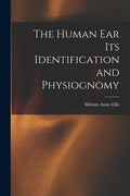 The Human ear its Identification and Physiognomy, (Paperback)