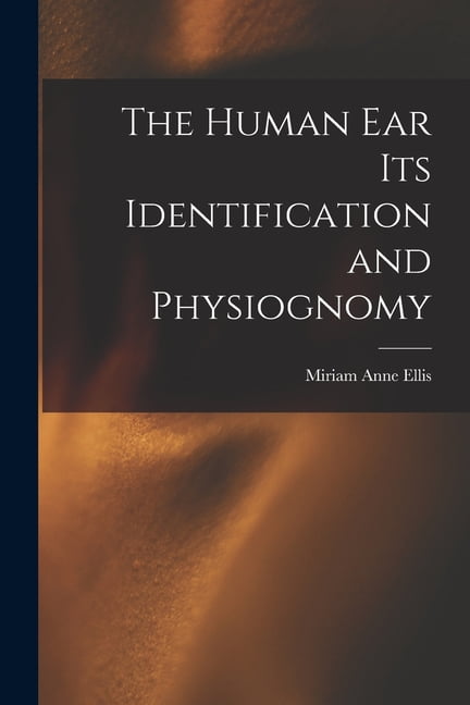 The Human ear its Identification and Physiognomy, (Paperback)
